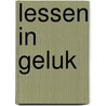 Lessen in geluk by H. Braam