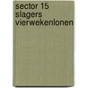Sector 15 Slagers vierwekenlonen by Unknown