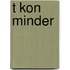 T kon minder