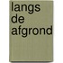 Langs de afgrond