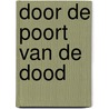 Door de poort van de dood by Rudolf Steiner