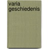 Varia Geschiedenis door Karin Janssen