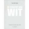 De kracht van wit by Fons van Dyck