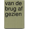 Van de brug af gezien by Tjalling van den Berg