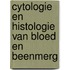 Cytologie en histologie van bloed en beenmerg