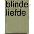 Blinde liefde