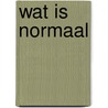 Wat is normaal door Ruesink