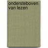 Ondersteboven van lezen by Unknown