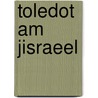 Toledot am jisraeel door Geiman Halff