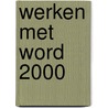Werken met Word 2000 by M. Vermeulen-de Haas