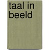Taal in beeld by M. Hoogeveen