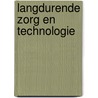 Langdurende zorg en technologie by H. Kort