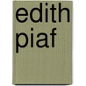 Edith Piaf by Toon Hillewaere