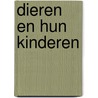 Dieren en hun kinderen by Unknown