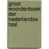 Groot woordenboek der nederlandse taal door Dale