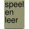 Speel en leer by Unknown