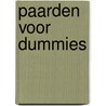 Paarden voor Dummies door A. Pavia