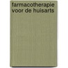 Farmacotherapie voor de huisarts door M.A. Klomp