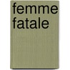 Femme Fatale door Krijnen