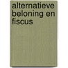 Alternatieve beloning en fiscus by C. Moeskops