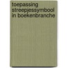 Toepassing streepjessymbool in boekenbranche by Unknown