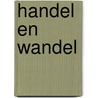 Handel en wandel by A. Renkema