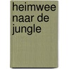 Heimwee naar de jungle by A. Carpentier