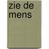 Zie de mens door J. de Paauw