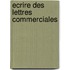 Ecrire des lettres commerciales