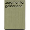Zorgmonitor Gelderland by J.W.M. Kregting