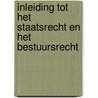 Inleiding tot het staatsrecht en het bestuursrecht door J.M. de Meij