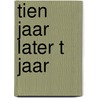 Tien jaar later t jaar door Broeck