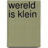 Wereld is klein by Moerdyk