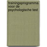 Trainingsprogramma voor de psychologische test by P. Pelshenke