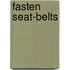 Fasten Seat-Belts