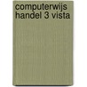 Computerwijs Handel 3 Vista door Buysse