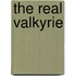 The real Valkyrie