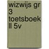 WIZWIJS GR 3 TOETSBOEK LL 5V