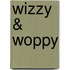 Wizzy & Woppy