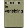 Meester in verleiding by Chantelle Shaw