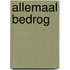 Allemaal bedrog