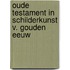 Oude testament in schilderkunst v. gouden eeuw
