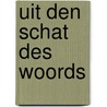 Uit den Schat des Woords door Onbekend