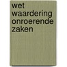 Wet waardering onroerende zaken door R. Hendriks
