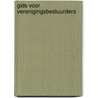 Gids voor verenigingsbestuurders by P.F. van Oosten de Boer