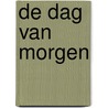 De dag van morgen door Ignacio Martínez de Pisón