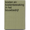 Kosten en kostenbewaking in het bouwbedrijf by Alwine de Jong