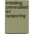 Inleiding criminaliteit en opsporing