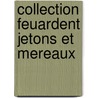 Collection feuardent jetons et mereaux by Unknown