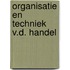 Organisatie en techniek v.d. handel